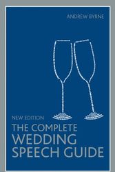 Cover Art for 9781847739247, The Complete Wedding Speech Guide by Andrew Byrne