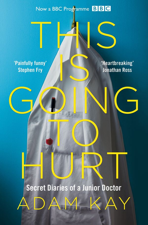 Cover Art for 9781509899470, This Is Going To Hurt by Adam Kay