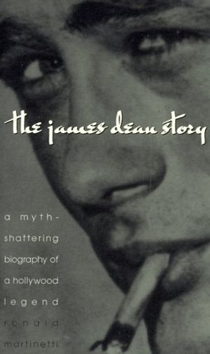 Cover Art for 9780806580043, The James Dean Story: A Myth-Shattering Biography of an Icon by Ronald Martinetti