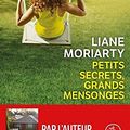 Cover Art for 9781547905713, Petits secrets, grands mensonges [ Big Little Lies ] (French Edition) by Liane Moriarty