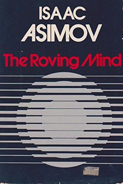 Cover Art for 9780879752019, The Roving Mind by Isaac Asimov