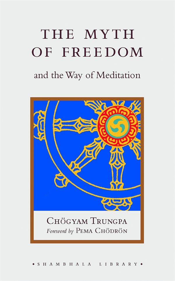 Cover Art for 9781590302897, Myth Of Freedom And The Way Of by Chogyam Trungpa