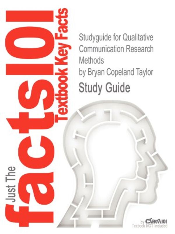 Cover Art for 9781619052390, Outlines & Highlights for Qualitative Communication Research Methods by Bryan Copeland Taylor (Cram101 Textbook Reviews) by Cram101 Textbook Reviews