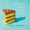 Cover Art for 9780307737168, The Particular Sadness of Lemon Cake by Aimee Bender