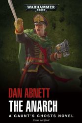 Cover Art for 9781784968519, Gaunt's Ghost: Anarch by Dan Abnett