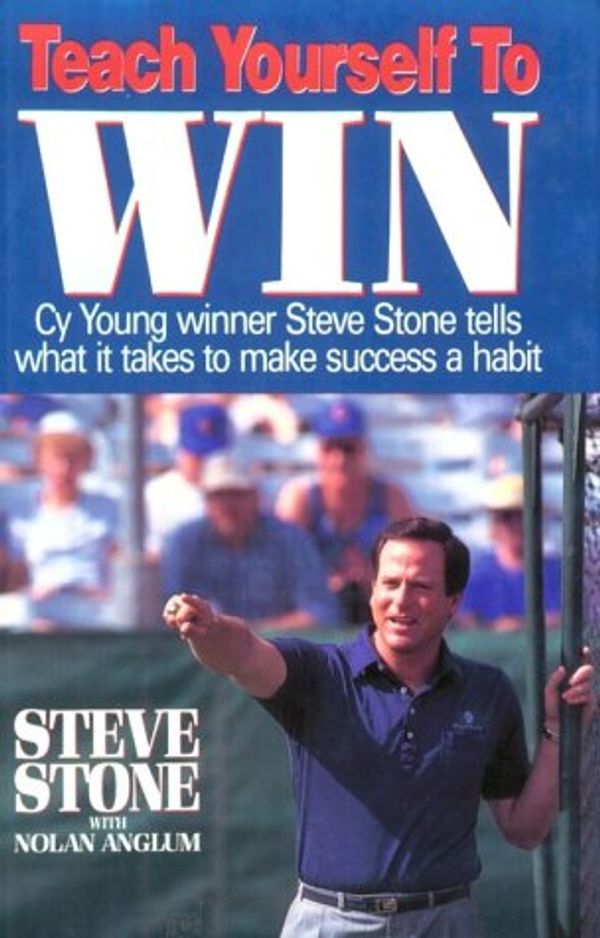 Cover Art for 9780929387543, Teach Yourself to Win by Steve Stone