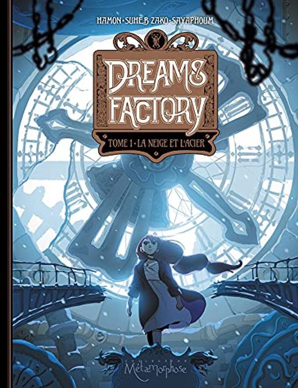 Cover Art for 9782302068629, Dreams Factory 1/La neige et l'acier by Jerome Hamon