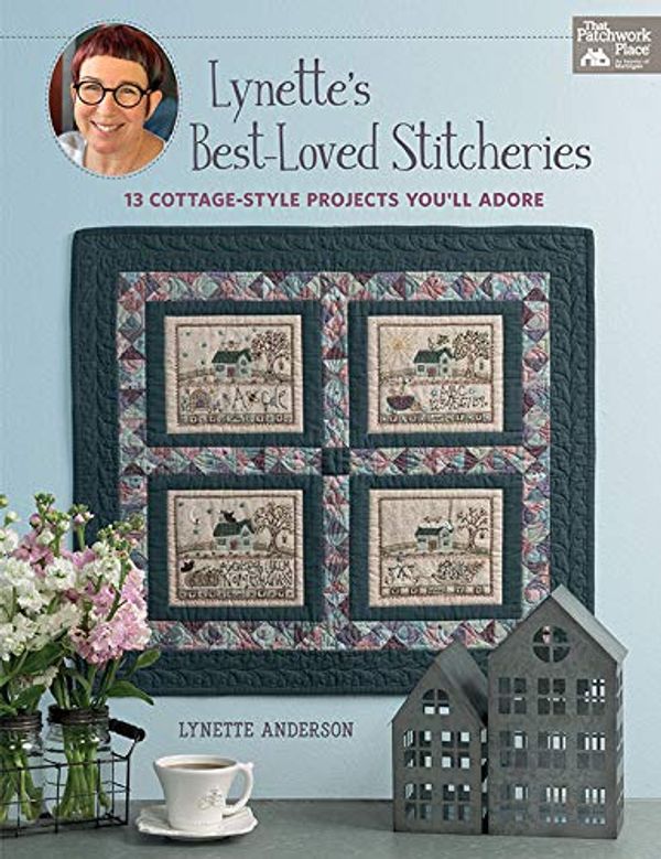 Cover Art for B07VGNV3NF, Lynette's Best-Loved Stitcheries: 13 Cottage-Style Projects You'll Adore by Lynette Anderson