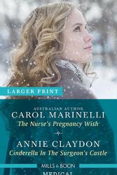 Cover Art for 9781867271468, The Nurse's Pregnancy Wish/Cinderella in the Surgeon's Castle by Marinelli, Carol, Claydon, Annie