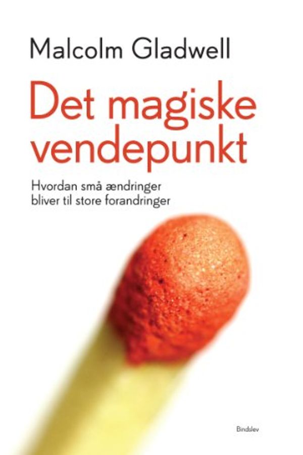 Cover Art for 9788791299520, Det magiske vendepunkt (in Danish) by Malcolm Gladwell, Flemming Christian Nielsen, Jacob Ludvigsen