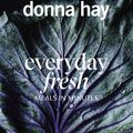 Cover Art for 9781460713006, Everyday Fresh: Meals in Minutes by Donna Hay