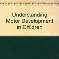 Cover Art for 9780471087793, Understanding Motor Development in Children by David L. Gallahue