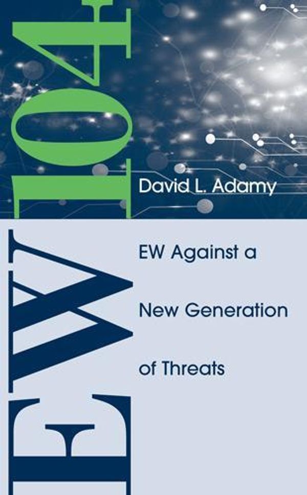 Cover Art for 9781608078707, EW 104Electronic Warfare Against a New Generation of ... by David L. Adamy
