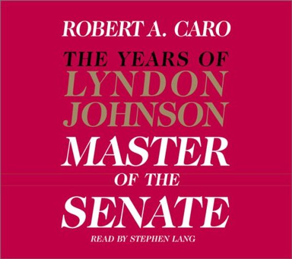 Cover Art for 9780553712926, Master of the Senate (CD) by Robert A. Caro