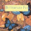 Cover Art for 9781570914461, Butterflies Fly by Yvonne Winer