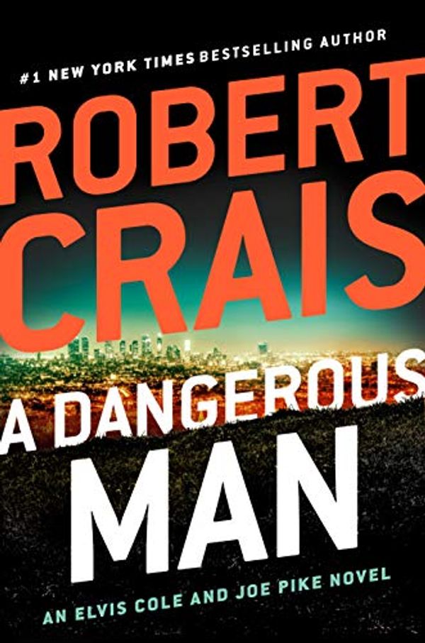 Cover Art for B07HW1BWHQ, A Dangerous Man (Elvis Cole and Joe Pike Book 18) by Robert Crais