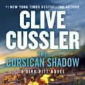 Cover Art for 9780593792513, Clive Cussler The Corsican Shadow by Dirk Cussler