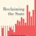 Cover Art for 9780745337326, Reclaiming the State by William Mitchell, Thomas Fazi