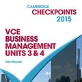 Cover Art for 9781107484474, Cambridge Checkpoints VCE Business Management Units 3 and 4 2015 by Alan Wharton