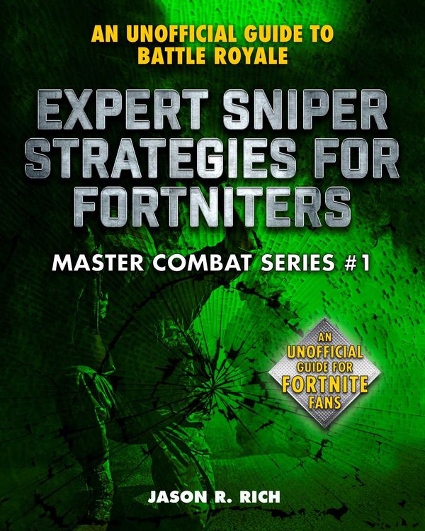 Cover Art for 9781510749764, Expert Sniper Strategies for Fortniters by Jason R. Rich