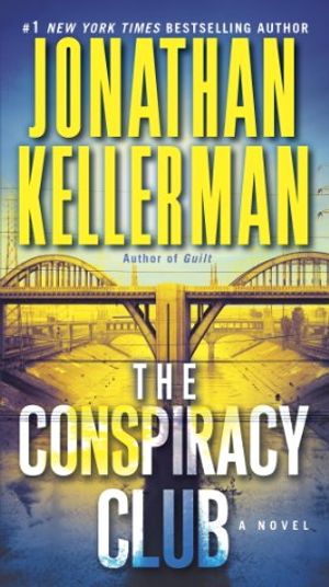 Cover Art for B000FBJEL0, The Conspiracy Club: A Novel (Kellerman, Jonathan) by Jonathan Kellerman