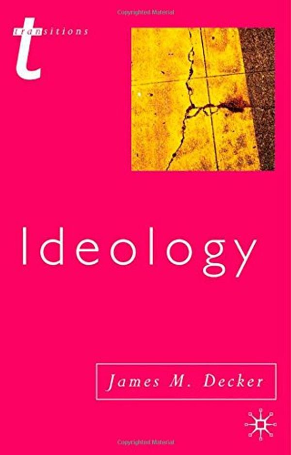 Cover Art for 9780333775387, Ideology by James M. Decker