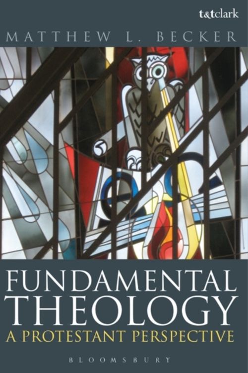 Cover Art for 9780567568335, Fundamental Theology by Matthew L. Becker