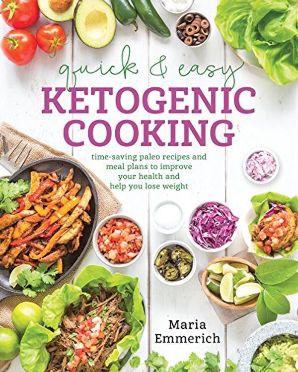 Cover Art for B01C69B4LQ, Quick & Easy Ketogenic Cooking: Meal Plans and Time Saving Paleo Recipes to Inspire Health a by Maria Emmerich