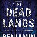 Cover Art for 9781455528240, The Dead Lands by Benjamin Percy