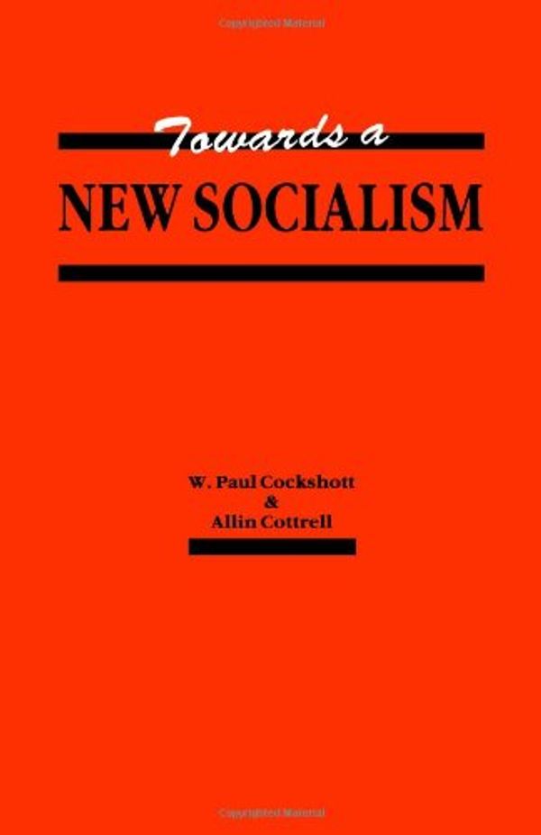 Cover Art for 9780851245454, Towards a New Socialism by W. Paul Cockshott