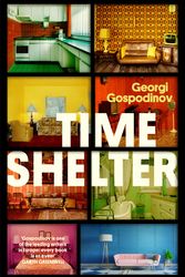 Cover Art for 9781474623025, Time Shelter by Georgi Gospodinov