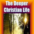 Cover Art for 9781500310196, Andrew Murray Classics - The Deeper Christian Life by Andrew Murray