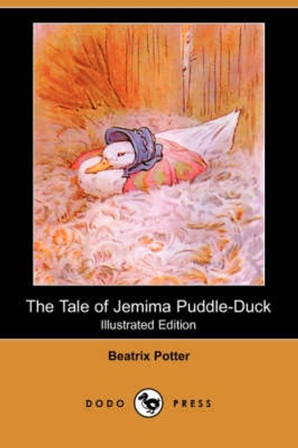 Cover Art for 9781406558777, The Tale of Jemima Puddle-Duck (Illustrated Edition) (Dodo Press) by Beatrix Potter