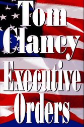 Cover Art for 9780399142185, Executive Orders by Tom Clancy