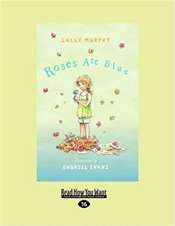 Cover Art for 9781459688926, Roses are Blue by Sally Murphy
