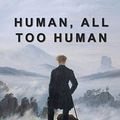 Cover Art for 9781521946077, Human, All Too Human by Friedrich Nietzsche
