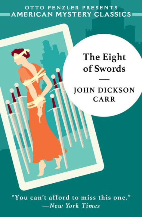 Cover Art for 9781613162576, The Eight of Swords: A Dr. Gideon Fell Mystery by Carr, John Dickson, Green, Douglas