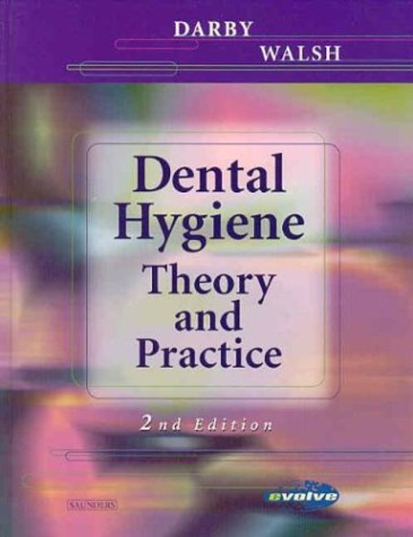 Cover Art for 9780721691626, Dental Hygiene: Theory and Practice by Darby BSDH MS, Michele Leonardi, Walsh RDH EdD, Margaret, MS, MA