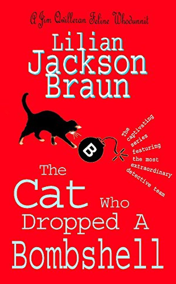 Cover Art for 9780755326006, The Cat Who Dropped a Bombshell by Lilian Jackson Braun