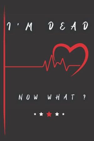 Cover Art for 9798442817911, I'm Dead Now What ? End of Life Planner: | Things You Must Know After I Die Planner | Record Your Funeral Wishes/Plans And Your Private And Important ... my Funeral Plan| When I'm Gone Journal. by Creative Design Book