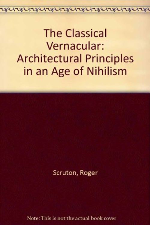 Cover Art for 9780312125011, The Classical Vernacular by Roger Scruton