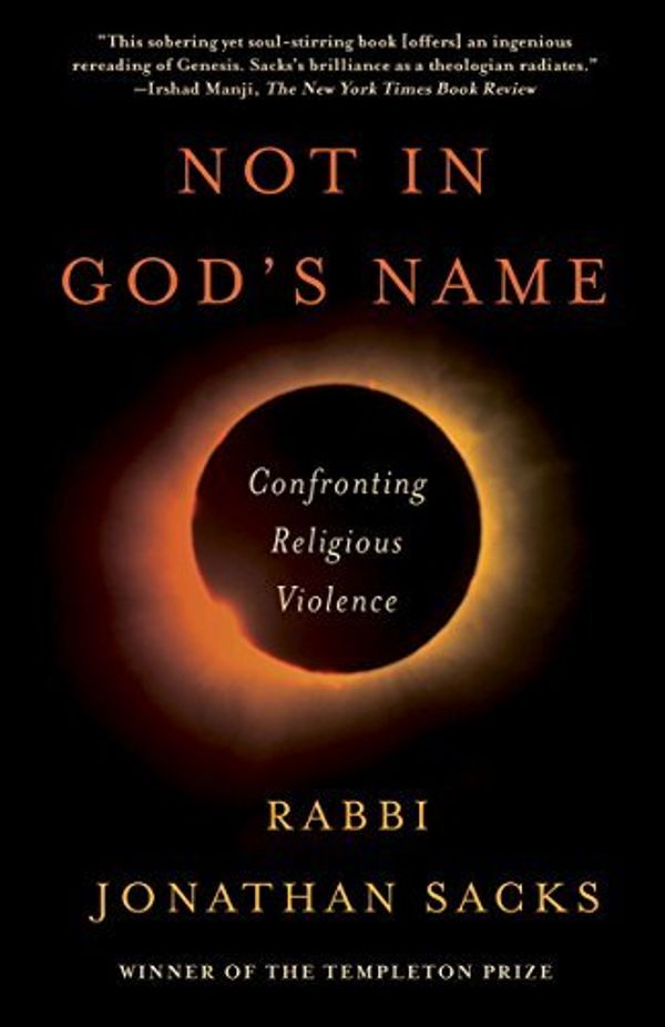 Cover Art for 9780805243345, Not in God's Name: Confronting Religious Violence by Jonathan Sacks