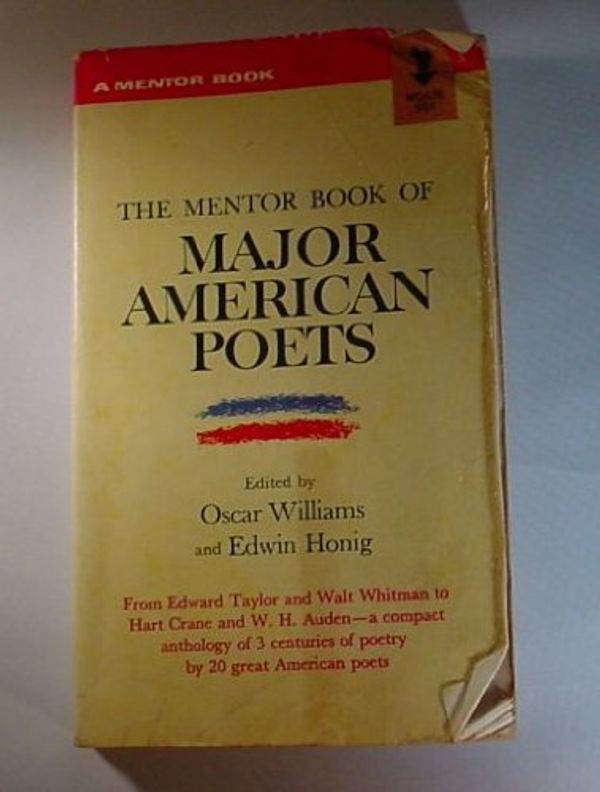 Cover Art for 9780451623331, The Mentor book of major American poets : from Edward Taylor and Walt Whitman to Hart Crane and W.H. Auden by Unknown