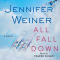Cover Art for 9781442367296, All Fall Down by Jennifer Weiner