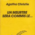 Cover Art for 9782702412008, Un Meurtre sera commis le. by Agatha Christie, Michel Le Houbie