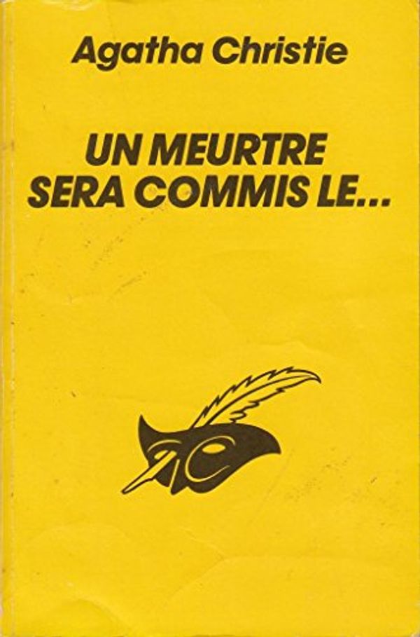 Cover Art for 9782702412008, Un Meurtre sera commis le. by Agatha Christie, Michel Le Houbie