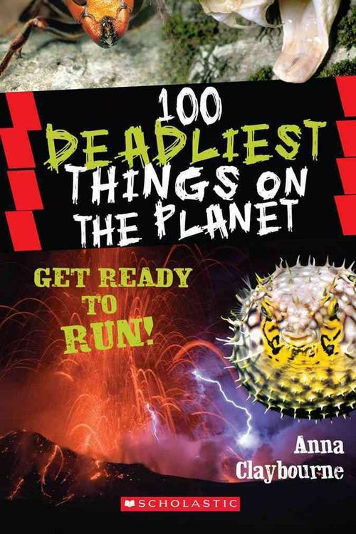 Cover Art for 9780545434379, 100 Deadliest Things on the Planet by Anna Claybourne