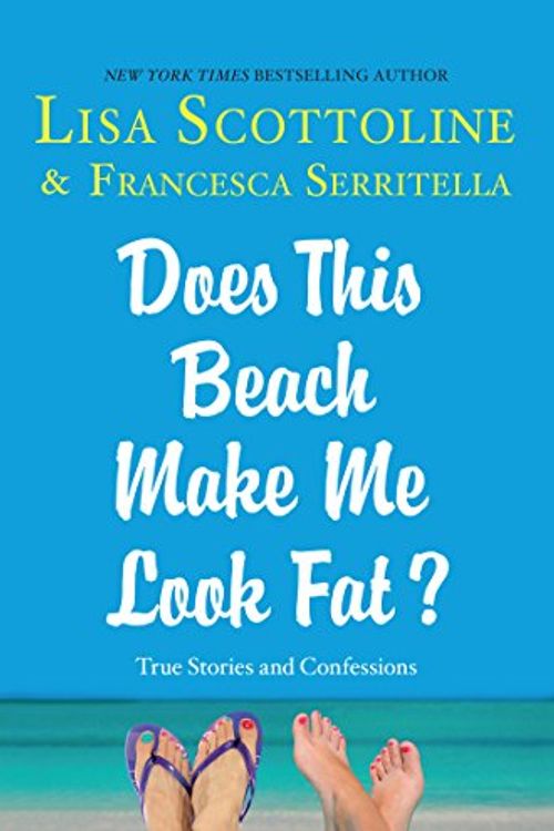 Cover Art for 9781410477347, Does This Beach Make Me Look Fat? by Lisa Scottoline