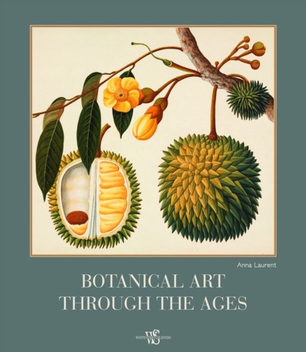 Cover Art for 9788854413177, Botanical Art Through the Ages by Anna Laurent