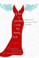 Cover Art for 9780062045157, If This Is Paradise, I Want My Money Back by Claudia Carroll